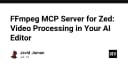 Tích hợp FFmpeg MCP Server vào Zed: Nâng tầm khả năng xử lý video bằng AI Agent