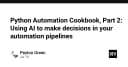Python Automation Cookbook: Tích hợp AI để ra quyết định thông minh trong Pipeline