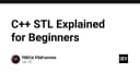 STL trong C++: Bộ công cụ thiết yếu mà mọi lập trình viên cần làm chủ để chinh phục DSA