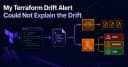 Khi Terraform Drift trở thành bài toán hóc búa: Tại sao cảnh báo của bạn lại vô nghĩa?