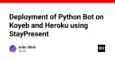 Tối ưu hóa triển khai Python Bot: Giải pháp Docker và VPS bền vững với StayPresent
