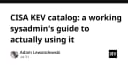 Hướng dẫn thực chiến CISA KEV Catalog: Tối ưu hóa quy trình bảo mật cho SysAdmin