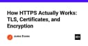 Giải mã HTTPS: Cách TLS, Chứng chỉ và Mã hóa bảo vệ kết nối Internet của bạn