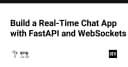 Xây dựng ứng dụng Chat thời gian thực với FastAPI và WebSockets: Hướng dẫn kỹ thuật chuyên sâu