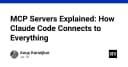 Giải mã MCP Servers: Cách Claude Code kết nối và làm chủ mọi hệ sinh thái công cụ