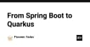 Chuyển dịch từ Spring Boot sang Quarkus: Khi kiến trúc Microservices cần sự tối ưu tuyệt đối