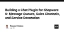 Xây dựng Chat Plugin cho Shopware 6: Tối ưu hóa Message Queues và Service Decoration