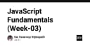 Nắm vững JavaScript Fundamentals: Lộ trình chuyên sâu cho tuần thứ 3