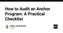Audit chương trình Anchor trên Solana: Checklist thực chiến cho lập trình viên Web3