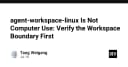 Agent Workspace Linux không phải là Computer Use: Tại sao bạn cần xác định ranh giới không gian làm việc ngay lập tức