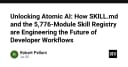 Khai phá Atomic AI: Cách SKILL.md và Registry 5.776 module đang tái định nghĩa quy trình làm việc của lập trình viên