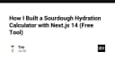 Xây dựng công cụ tính toán Hydration cho bột bánh mì Sourdough với Next.js 14: Từ ý tưởng đến thực thi