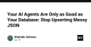 Chất lượng AI Agent phụ thuộc vào Database: Đã đến lúc dừng việc Upsert dữ liệu JSON hỗn loạn