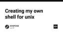 Tự xây dựng Shell cho Unix: Hành trình khám phá cơ chế vận hành của hệ điều hành