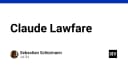 Claude Lawfare: Khi các mô hình AI đối mặt với rào cản pháp lý và cuộc chiến bản quyền