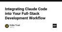 Tối ưu hóa quy trình Full-Stack với Claude Code: Bước ngoặt cho lập trình viên hiện đại