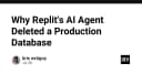 Bài học đắt giá từ sự cố Replit AI Agent: Khi quyền năng tự động hóa trở thành thảm họa dữ liệu