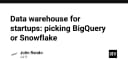 Cuộc chiến Data Warehouse cho Startup: BigQuery hay Snowflake là lựa chọn tối ưu?