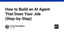 Hướng dẫn xây dựng AI Agent tự động hóa quy trình làm việc: Từ tư duy đến thực thi kỹ thuật