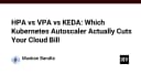 HPA, VPA hay KEDA: Giải pháp tự động hóa nào thực sự giúp bạn tối ưu hóa chi phí Cloud?