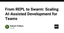 Từ REPL đến Swarm: Chiến lược mở rộng quy mô phát triển phần mềm với AI Agent