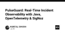 PulseGuard: Xây dựng hệ thống quan sát sự cố thời gian thực với Java, OpenTelemetry và SigNoz