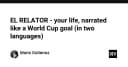 EL RELATOR: Khi cuộc đời bạn được tường thuật kịch tính như một trận chung kết World Cup