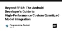 Vượt ngưỡng FP32: Hướng dẫn tích hợp mô hình Quantized tùy chỉnh hiệu năng cao cho Android