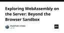 Khám phá WebAssembly trên Server: Vượt xa giới hạn của trình duyệt