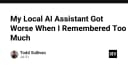 Nghịch lý bộ nhớ: Tại sao việc cung cấp quá nhiều ngữ cảnh khiến AI Assistant của bạn trở nên kém thông minh?