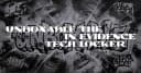 Unboxable in Tech: Giải mã Evidence Locker và triết lý lưu trữ dữ liệu an toàn