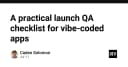 Checklist QA thực chiến cho các ứng dụng Vibe-coded: Đảm bảo chất lượng trong kỷ nguyên AI