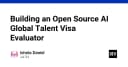 Xây dựng công cụ đánh giá hồ sơ Global Talent Visa bằng AI: Góc nhìn từ kỹ sư phần mềm