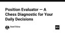 Position Evaluator: Ứng dụng tư duy chiến thuật cờ vua vào quy trình ra quyết định của lập trình viên
