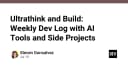 Tư duy Ultrathink và Chiến lược xây dựng sản phẩm Side Project với sự hỗ trợ của AI