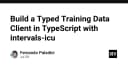 Xây dựng Client dữ liệu huấn luyện có kiểu dữ liệu chặt chẽ trong TypeScript với intervals-icu