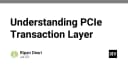 Giải mã PCIe Transaction Layer: Hiểu sâu về cơ chế truyền tải dữ liệu trong kiến trúc hệ thống