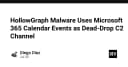HollowGraph: Khi sự kiện lịch Microsoft 365 trở thành kênh điều khiển mã độc tinh vi