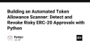 Xây dựng công cụ quét Token Allowance tự động: Phát hiện và thu hồi các quyền truy cập ERC-20 rủi ro