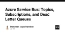 Làm chủ Azure Service Bus: Phân tích chuyên sâu về Topics, Subscriptions và Dead Letter Queues