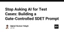 Ngừng yêu cầu AI viết Test Case theo cách cũ: Xây dựng Prompt SDET có kiểm soát cổng (Gate-Controlled)