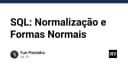 Giải mã SQL Normalization: Nghệ thuật thiết kế Database chuẩn mực cho hệ thống quy mô lớn