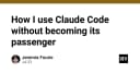 Làm chủ Claude Code: Chiến lược sử dụng AI Coding Agent mà không trở thành kẻ thụ động