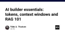 Nền tảng xây dựng ứng dụng AI: Giải mã Token, Context Window và RAG cho lập trình viên
