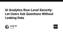 Bảo mật dữ liệu cấp dòng trong AI Analytics: Cho phép người dùng truy vấn mà không lo rò rỉ thông tin