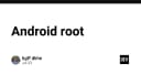 Giải mã Android Root: Từ đặc quyền hệ thống đến rủi ro bảo mật trong kỷ nguyên hiện đại