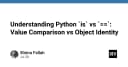 Hiểu đúng về Python is và ==: Phân biệt so sánh giá trị và định danh đối tượng