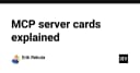 Giải mã MCP Server Cards: Tiêu chuẩn mới trong kết nối AI Agent và dữ liệu thực tế