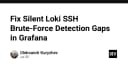 Khắc phục lỗ hổng phát hiện SSH Brute-Force trong Grafana Loki: Hướng dẫn chi tiết cho kỹ sư hệ thống
