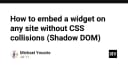 Giải pháp nhúng Widget trên mọi trang web mà không lo xung đột CSS với Shadow DOM